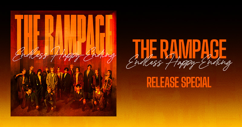 THE RAMPAGE Endless Happy-Ending RELEASE SPECIAL