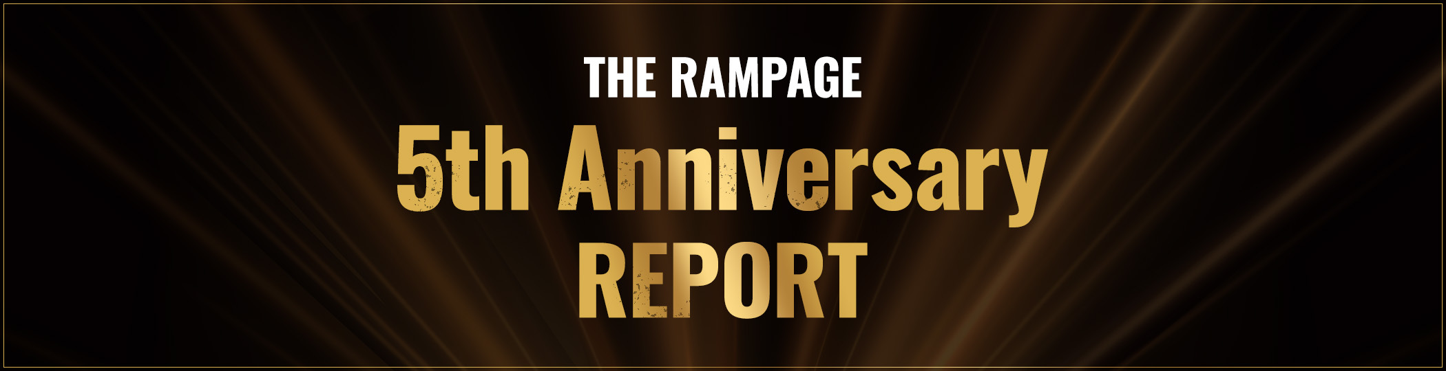 THE RAMPAGE 5th Anniversary
REPORT